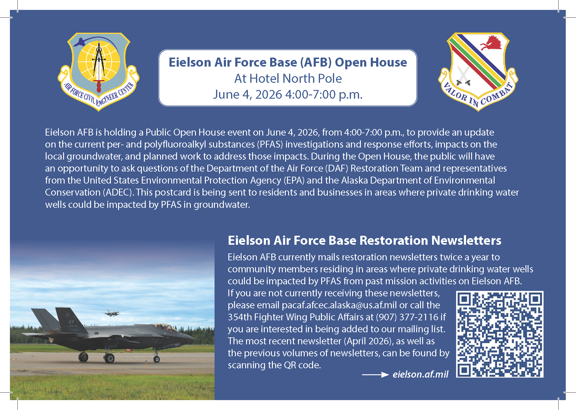 Eielson AFB is holding a Public Open House event on June 4, 2026, from 4:00-7:00 p.m., to provide an update on the current per- and polyfluoroalkyl substances (PFAS) investigations and response efforts, impacts on the local groundwater, and planned work to address those impacts.